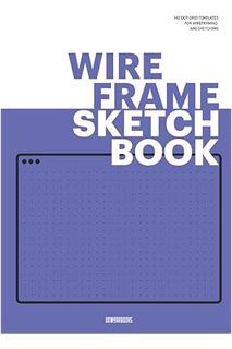 (PDF Free) Wireframe Sketchbook: UX Notebook for Wireframing and Prototyping using a Web Design Temp