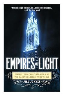 (FREE (PDF) Empires of Light: Edison, Tesla, Westinghouse, and the Race to Electrify the World by Ji