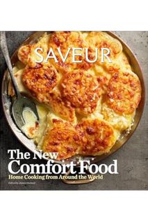 (PDF) Download Saveur: The New Comfort Food: Home Cooking from Around the World by The editors of Sa