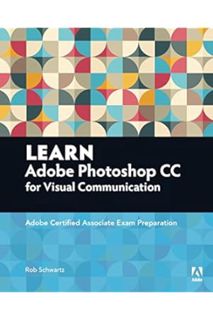(PDF) FREE Learn Adobe Photoshop CC for Visual Communication: Adobe Certified Associate Exam Prepara