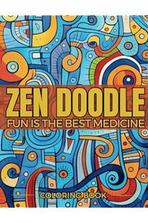 (PDF Download) Zen Doodle Coloring Book for Adults with Zen Quotes in Every Art: Easy and Relaxing C