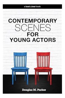 (PDF Free) Contemporary Scenes for Young Actors: 34 High-Quality Scenes for Kids and Teens by Dougla
