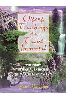 (Ebook Download) Qigong Teachings of a Taoist Immortal: The Eight Essential Exercises of Master Li C