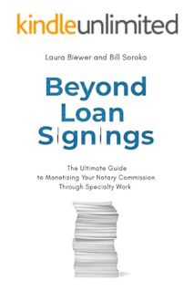 Free Pdf Beyond Loan Signings: The Ultimate Guide to Monetizing Your Notary Commission with Specialt
