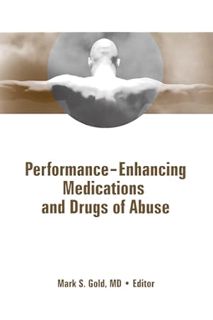(Download) (Ebook) Performance Enhancing Medications and Drugs of Abuse by Mark Gold