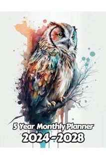 PDF Free Watercolor Owl 5 Year Monthly Planner 2024-2028: Large 60 Month Calendar | Gift For People