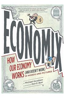 (Free PDF) Economix: How Our Economy Works (and Doesn't Work), in Words and Pictures by Michael Good