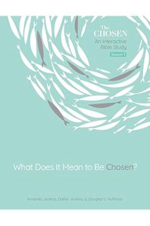 Ebook Free What Does It Mean to Be Chosen?: An Interactive Bible Study (Volume 1) (The Chosen Bible