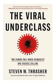 Download EBOOK The Viral Underclass: The Human Toll When Inequality and Disease Collide by Steven W.
