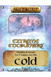 FREE PDF Extreme Encounters: Weather and Terrain: Cold: For 5th Edition (5e) GMs (Extreme Encounters