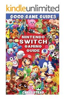 (DOWNLOAD (EBOOK) Nintendo Switch Gaming Guide: Overview of the best Nintendo video games, cheats an