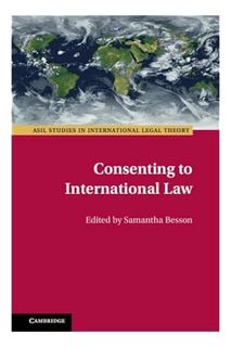 PDF Download Consenting to International Law (ASIL Studies in International Legal Theory) by Samanth