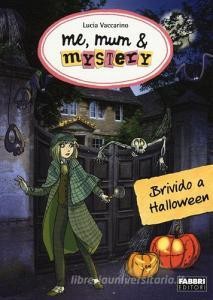 Download PDF Brivido ad Halloween. Me, mum & mistery vol.7