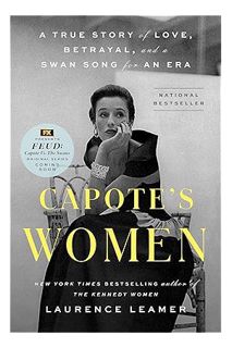 DOWNLOAD Ebook Capote's Women: A True Story of Love, Betrayal, and a Swan Song for an Era by Laurenc