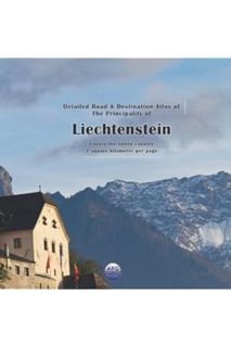 PDF FREE Detailed Road & Destination Atlas of the Principality of Liechtenstein: Covers the entire c