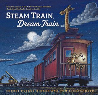 [ACCESS] [EPUB KINDLE PDF EBOOK] Steam Train, Dream Train (Easy Reader Books, Reading Books for Chil
