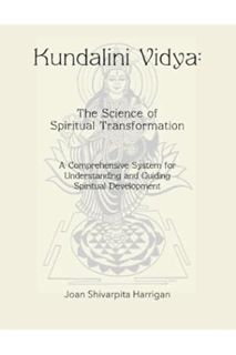 DOWNLOAD EBOOK Kundalini Vidya The Science of Spiritual Transformation: A comprehensive system for u