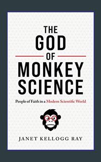 #^D.O.W.N.L.O.A.D ❤ The God of Monkey Science: People of Faith in a Modern Scientific World     Pa