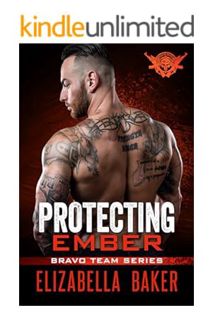 Download EBOOK Protecting Ember (Bravo Team Book 1) by Elizabella Baker