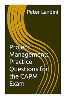 (PDF Download) Project Management: Practice Questions for the CAPM Exam by Peter Landini