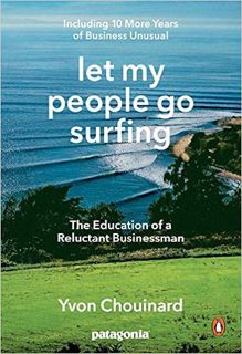 Books ?? Download Let My People Go Surfing: The Education of a Reluctant Businessman--Including 10 M
