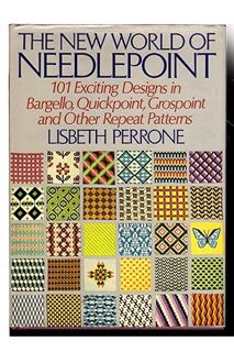 (PDF Ebook) The New World of Needlepoint: 101 Exciting Designs in Bargello, Quickpoint, Grospoint an