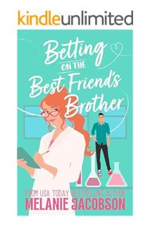 (Ebook) (PDF) Betting on the Best Friend's Brother: a Sweet Romantic Comedy (Betting on Love) by Mel