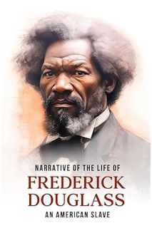 Free Pdf Narrative of the Life of Frederick Douglass, An American Slave: (Original Manuscript with A
