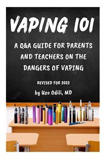 PDF Free Vaping 101: A Q&A Guide for Parents and Teachers on the Dangers of Vaping (Stop Teen Vaping