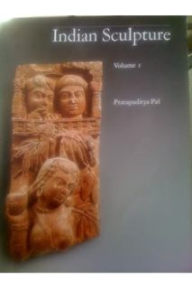 (PDF Download) Indian Sculpture: Volume I by Pratapaditya Pal