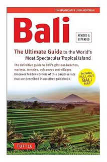 (PDF Download) Bali: The Ultimate Guide: To the World's Most Spectacular Tropical Island (Includes P