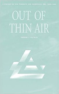 Download⚡️[PDF]❤️ Out of Thin Air: A History of Air Products and Chemicals, Inc., 1940-1990 Full Aud