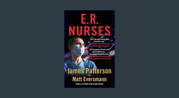 Full E-book E.R. Nurses: True Stories from America's Greatest Unsung Heroes     Hardcover – October