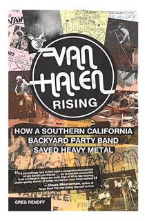 (PDF Download) Van Halen Rising: How a Southern California Backyard Party Band Saved Heavy Metal by