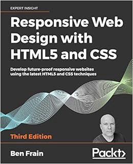 [DOWNLOAD] ❤️ PDF 📕 Responsive Web Design with HTML5 and CSS: Develop future-proof responsive we