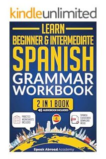 (PDF) FREE Learn Beginner & Intermediate Spanish: Grammar Workbook for Adults: 2-in-1 Book: Essentia