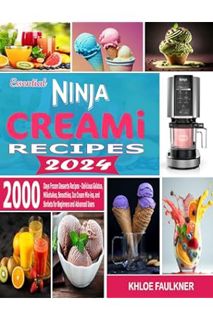 PDF DOWNLOAD Essential Ninja Creami Recipes 2024: 2000 Dауѕ Frozen Desserts Rесіреѕ - Delicious Gеlа