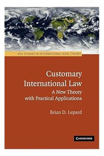 (Pdf Free) Customary International Law: A New Theory with Practical Applications (ASIL Studies in In