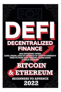 FREE PDF Decentralized Finance DeFi 2022 Investing Guide, Lend, Trade, Save Bitcoin & Ethereum do Bu