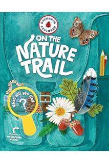 Ebook Download Backpack Explorer: On the Nature Trail: What Will You Find? by Editors of Storey Publ