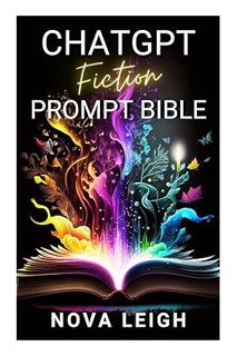 PDF FREE ChatGPT Fiction Prompt Bible (AI for Authors) by Nova Leigh