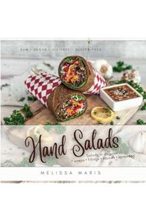 (PDF) Free Hand Salads: Raw Vegan Wraps, Fillings & Sauces by Melissa Maris