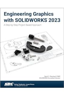 (Free Pdf) Engineering Graphics with SOLIDWORKS 2023: A Step-by-Step Project Based Approach by David