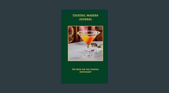 PDF [READ] 📚 Cocktail Makers Journal: A book of cocktails and their mocktail alternatives: Cock