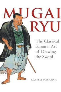 (FREE) (PDF) Mugai Ryu: The Classical Japanese Art of Drawing the Sword by Darrell Max Craig