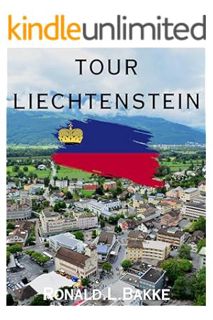 Pdf Ebook TOUR LIECHTENSTEIN : Unveiling the Alpine Majesty and Cultural Splendor of the Principalit