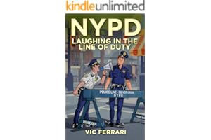 (Best Book) NYPD: Laughing In The Line Of Duty (Tell All NYPD Books) Online Reading