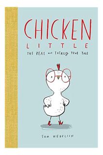 PDF Download Chicken Little: The Real and Totally True Tale (The Real Chicken Little) by Sam Wedelic