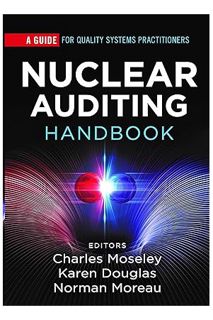 PDF Free Nuclear Auditing Handbook: A Guide for Quality Systems Practitioners by Charles Moseley