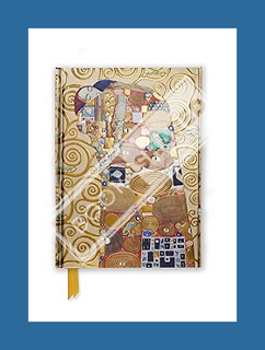 (PDF DOWNLOAD) Gustav Klimt: Fulfilment (Foiled Journal) (51) (Flame Tree Notebooks) by Flame Tree S